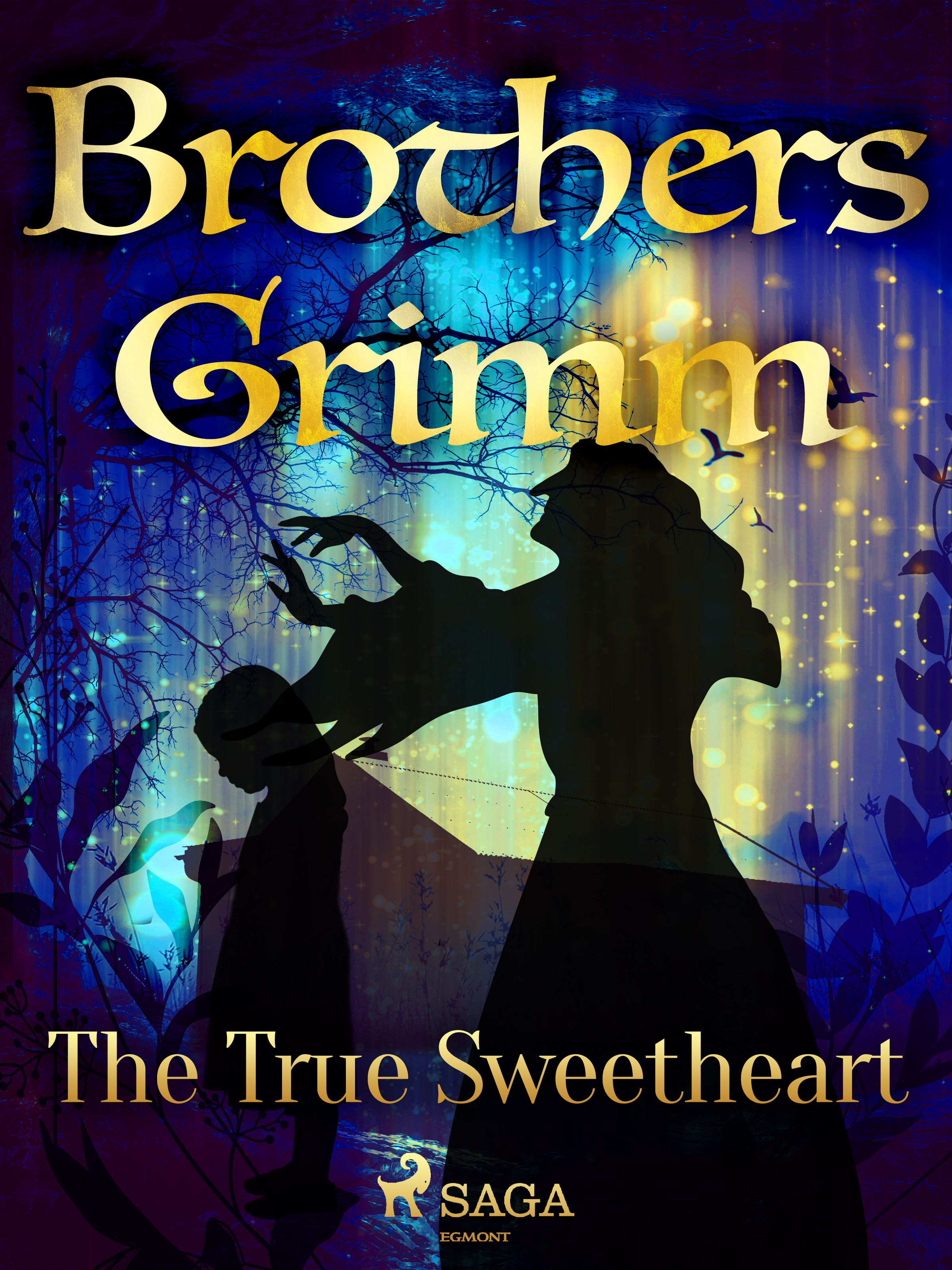 The True Sweetheart, eBook by Brothers Grimm