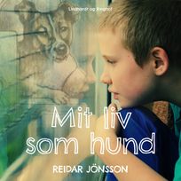 Mit liv som hund, audiobook by Reidar Jönsson