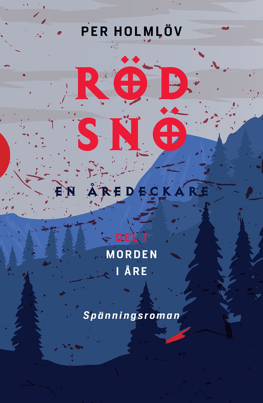 Röd snö: en Åredeckare, eBook by Per Holmlöv