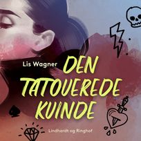 Den tatoverede kvinde, audiobook by Lis Wagner