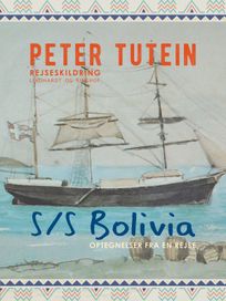 S/S Bolivia: Optegnelser fra en rejse, eBook by Peter Tutein