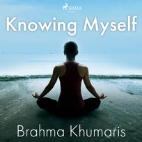 Knowing Myself, audiobook by Brahma Khumaris