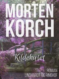 Kildehuset, audiobook by Morten Korch