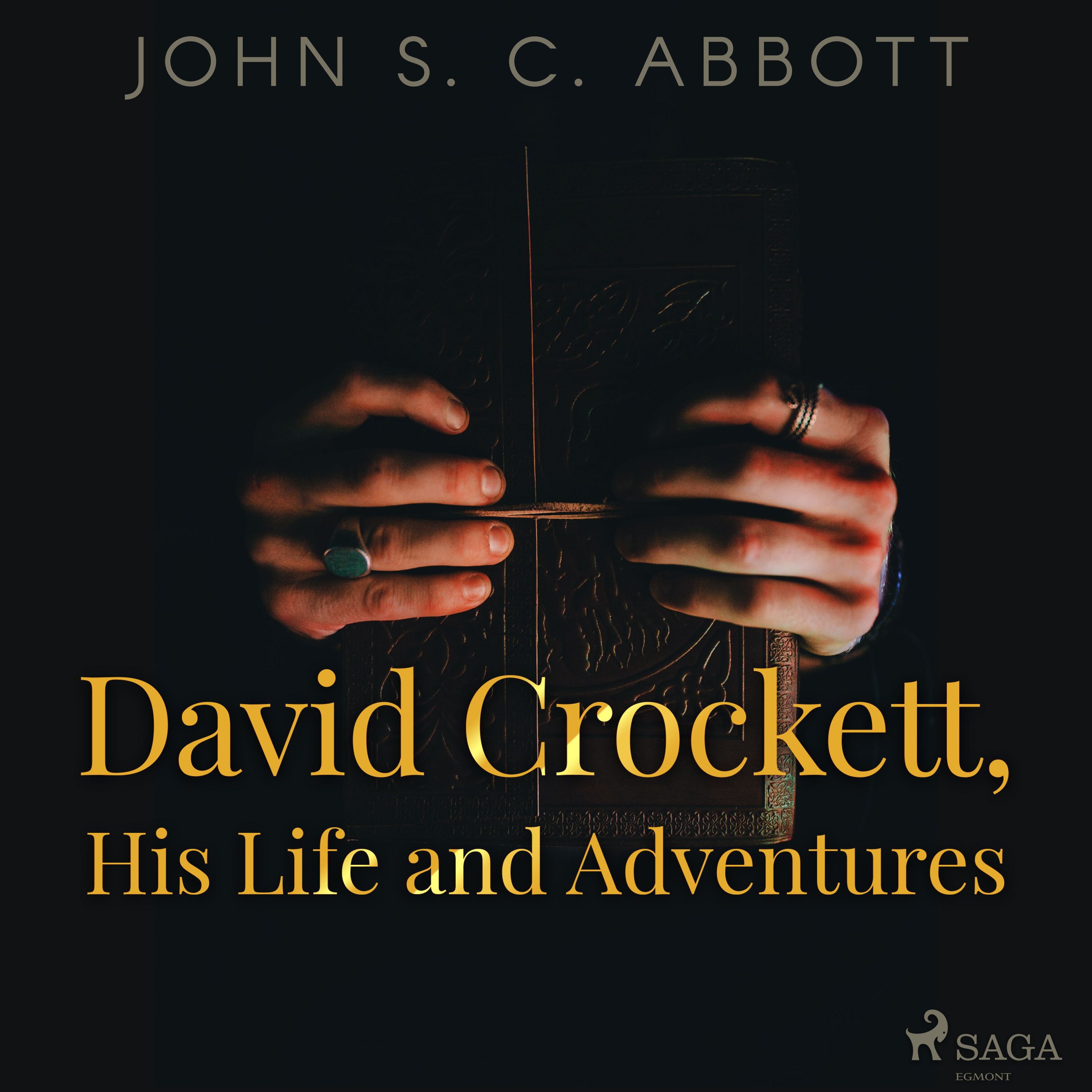 David Crockett, His Life and Adventures, audiobook by John S. C. Abbott