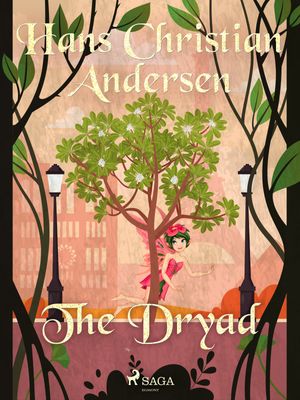 The Dryad, eBook by Hans Christian Andersen