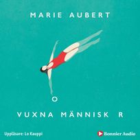 Vuxna människor, audiobook by Marie Aubert