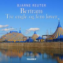 Bertram #6: Den skæggede dame, audiobook by Bjarne Reuter