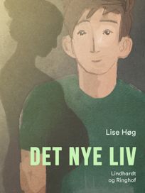 Det nye liv, eBook by Lise Høg