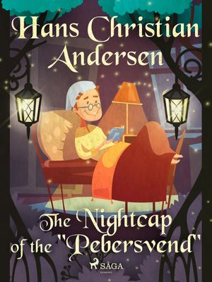 The Nightcap of the 'Pebersvend', eBook by Hans Christian Andersen