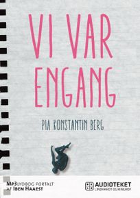 Vi var engang, audiobook by Pia Konstain Berg