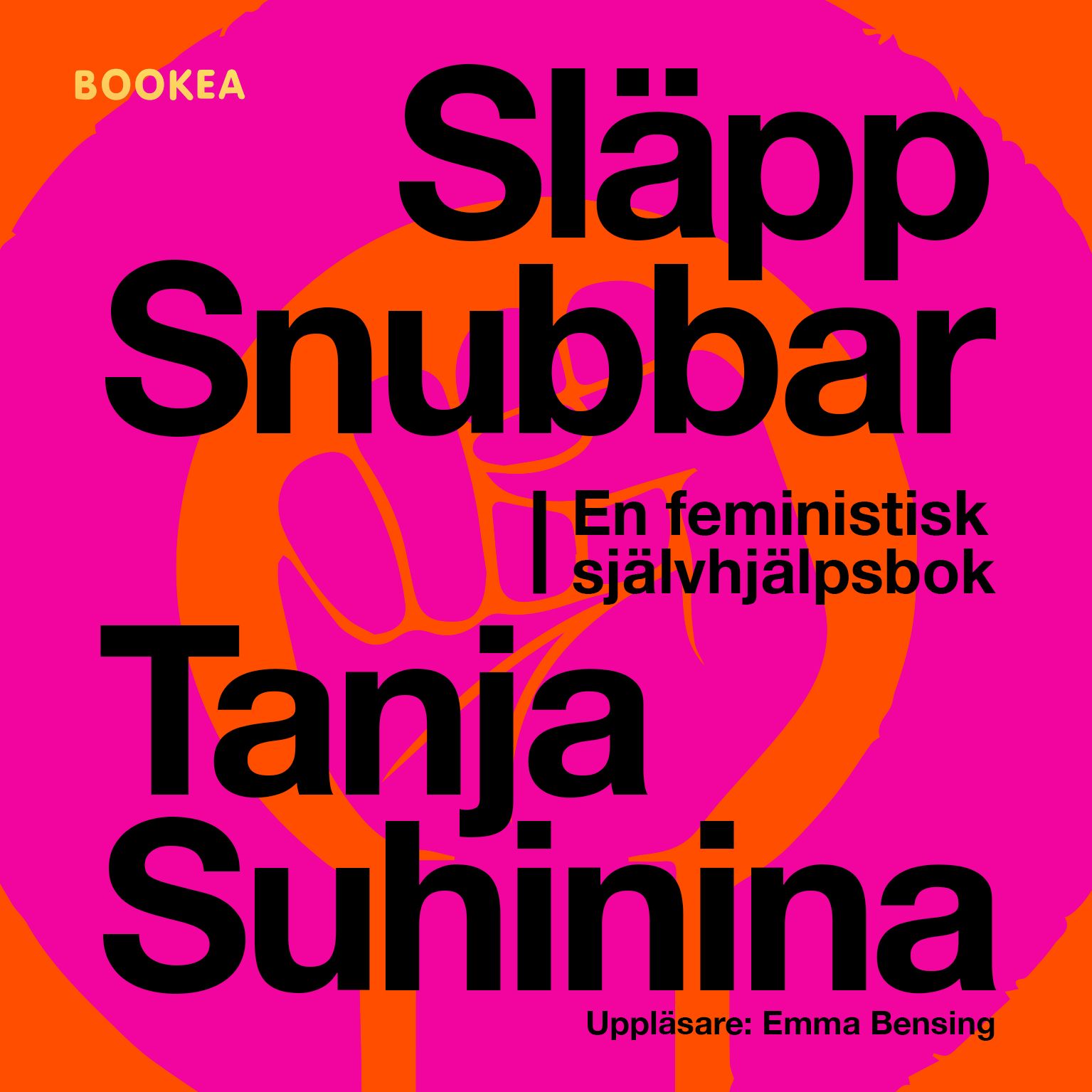 Släpp snubbar - en feministisk självhjälpsbok, audiobook by Tanja Suhinina