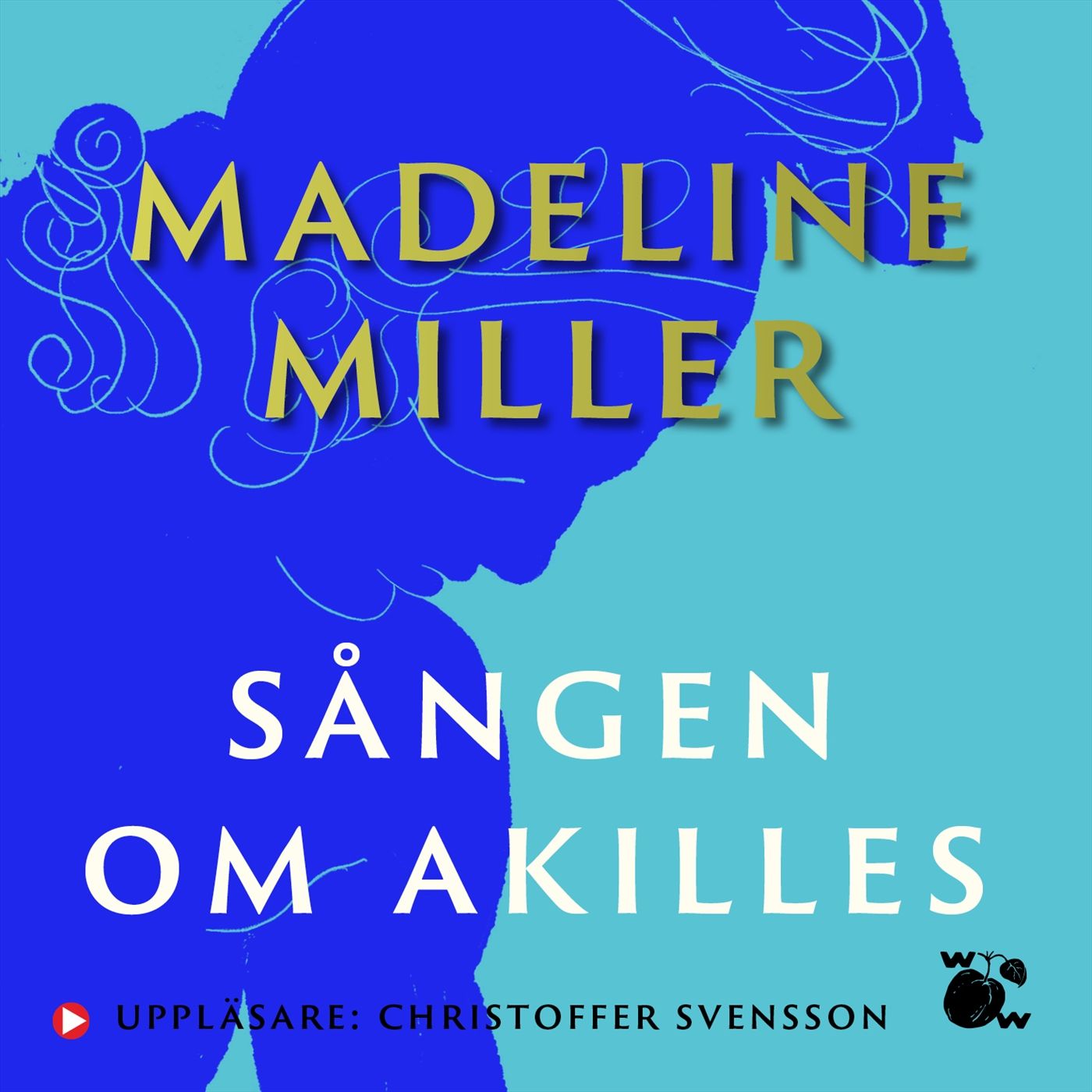 Sången om Akilles, ljudbok av Madeline Miller