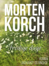 Frodige dage, audiobook by Morten Korch