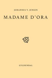 Madame D'Ora, eBook by Johannes V. Jensen