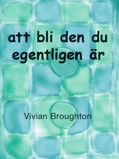 att bli den du egentligen är, eBook by Vivian Broughton