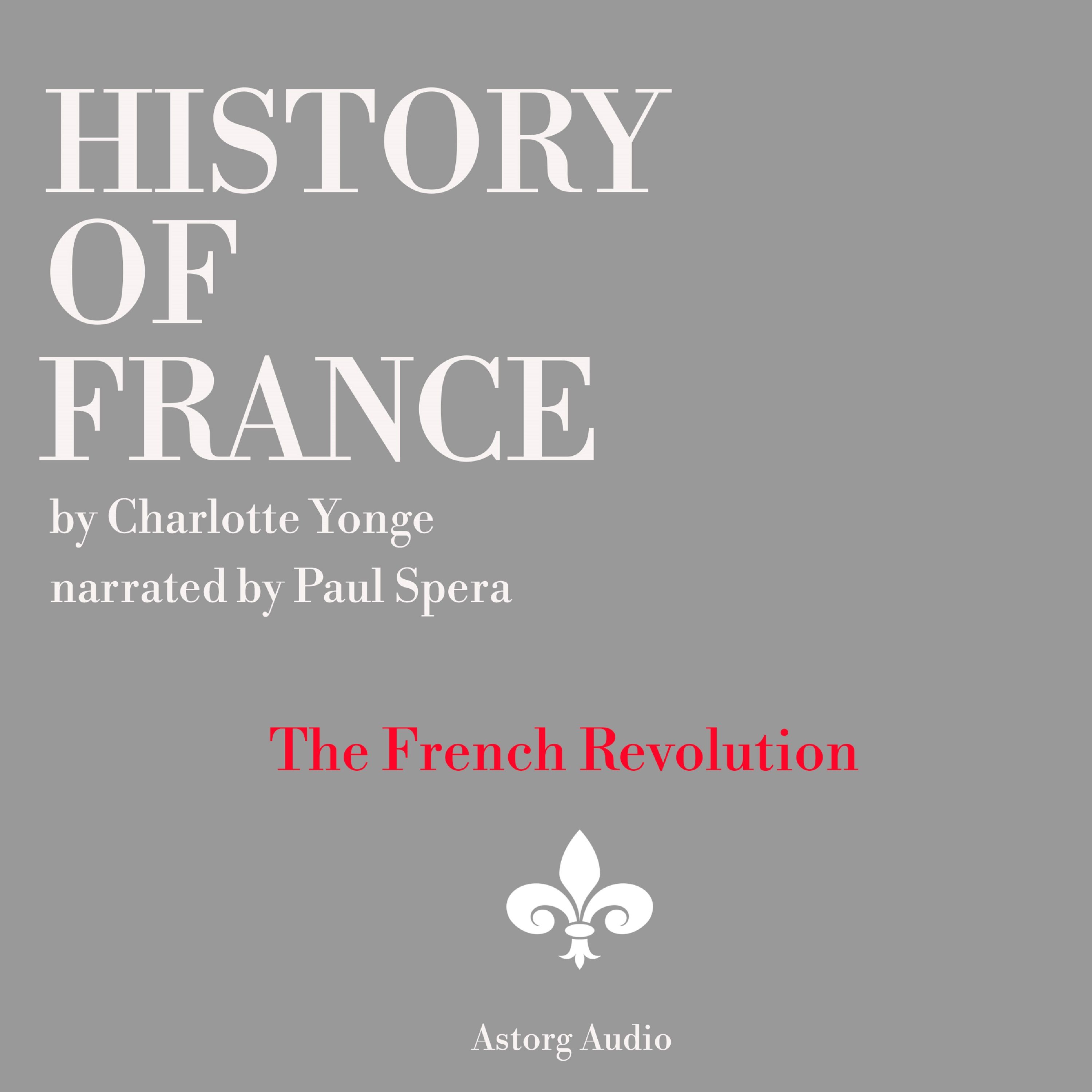 History of France - The French Revolution, 1789-1797, audiobook by Charlotte Mary Yonge