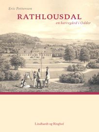 Rathlousdal - en herregård i Odder, eBook by Eric Pettersson