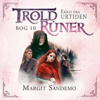 Troldruner 10 - Ekko fra urtiden, audiobook by Margit Sandemo