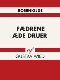 Fædrene æde druer, audiobook by Gustav Wied