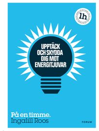 Upptäck och skydda dig mot energitjuvar : På en timme, eBook by Ingalill Roos
