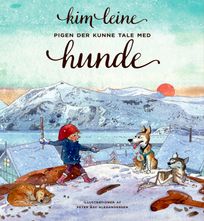Pigen der kunne tale med hunde, audiobook by Kim Leine