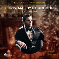B. J. Harrison Reads Christmas by Injunction, audiobook by O. Henry