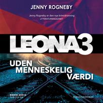Leona - uden menneskelig værdi, audiobook by Jenny Rogneby
