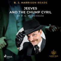 B. J. Harrison Reads Jeeves and the Chump Cyril, audiobook by P.G. Wodehouse