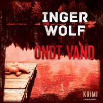 Ondt vand, audiobook by Inger Wolf