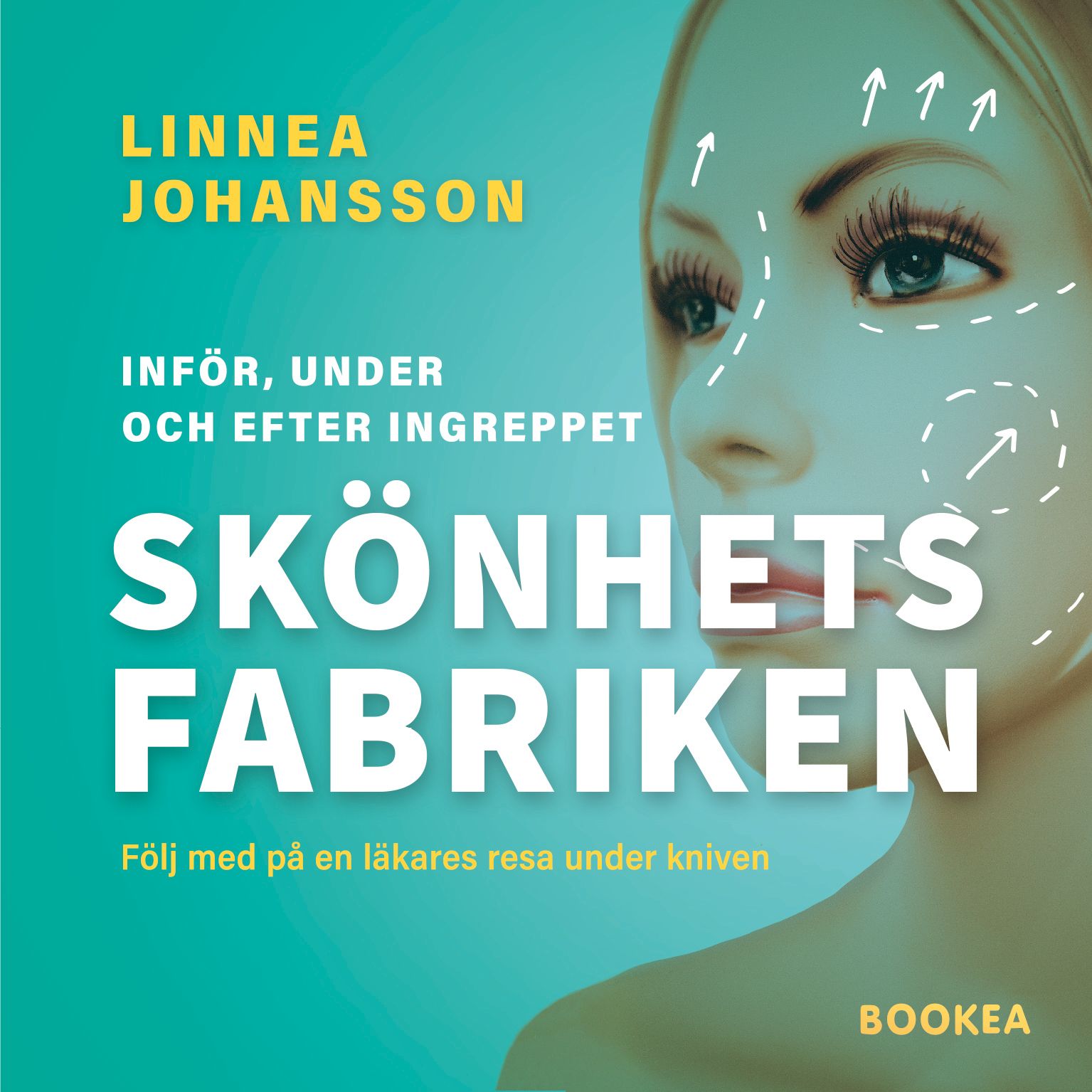 Skönhetsfabriken : följ med på en läkares resa under kniven, audiobook by Linnéa Johansson