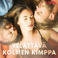 Yllättävä kolmen kimppa, audiobook by Cupido
