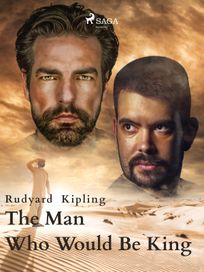 The Man Who Would Be King, eBook by Rudyard Kipling