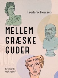 Mellem græske guder, eBook by Frederik Poulsen