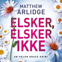 Elsker, elsker ikke, audiobook by Matthew Arlidge