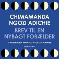 Brev til en nybagt forælder, audiobook by Chimamanda Ngozi Adichie