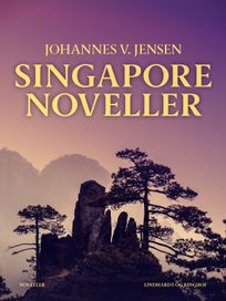 Singaporenoveller, eBook by Johannes V Jensen