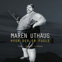 Hvor der er fugle, audiobook by Maren Uthaug