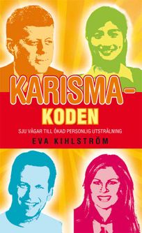 Karismakoden : Sju vägar till ökad personlig utstrålning, eBook by Eva Kihlström