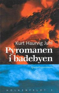 Pyromanen i badebyen, audiobook by Kurt Haurvig Juhl