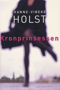 Kronprinsessen, eBook by Hanne-Vibeke Holst