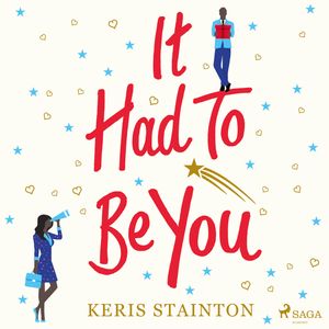 It Had to Be You, audiobook by Keris Stainton