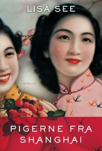 Pigerne fra Shanghai, eBook by Lisa See
