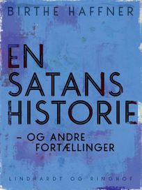 En satans historie - og andre fortællinger, audiobook by Birthe Haffner