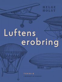 Luftens erobring, eBook by Helge Holst