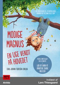 Modige Magnus - En uge vendt på hovedet, audiobook by Carl-Johan Forssén Ehrlin