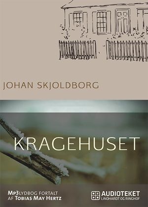 Kragehuset, audiobook by Johan Skjoldborg