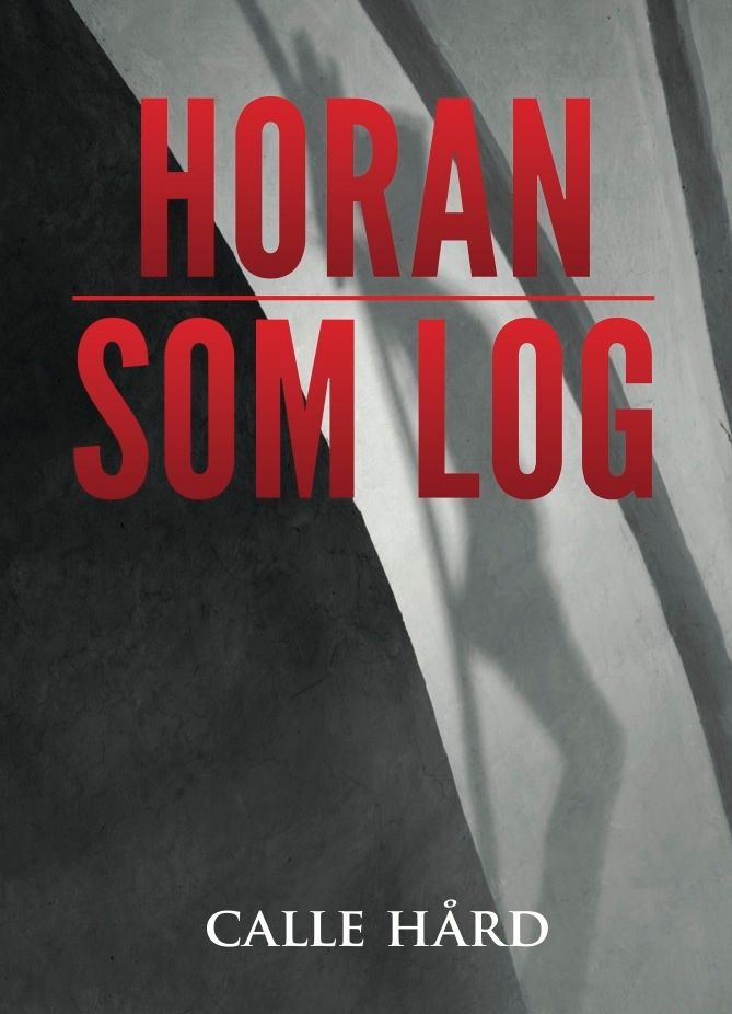 Horan som log, eBook by Calle Hård