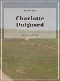 Charlotte Dalgaard, eBook by Sigurd Elkjær