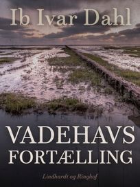 Vadehavsfortælling, eBook by Ib Ivar Dahl