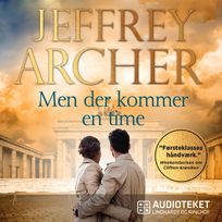 Men der kommer en time, audiobook by Jeffrey Archer